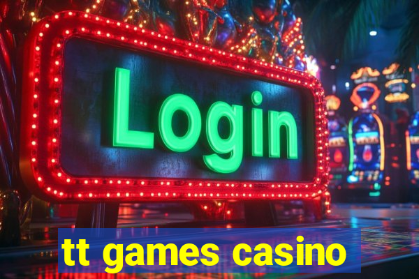 tt games casino